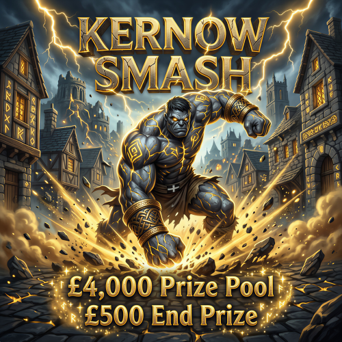 Kernow SMASH £4,000 PRIZE POOL £500 END PRIZE